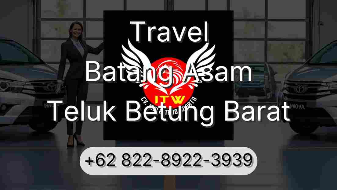 Travel Batang Asam Teluk Betung Barat