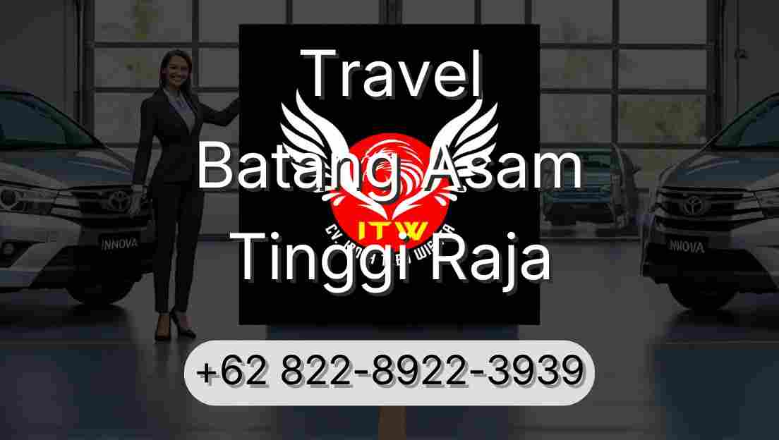 Travel Batang Asam Tinggi Raja
