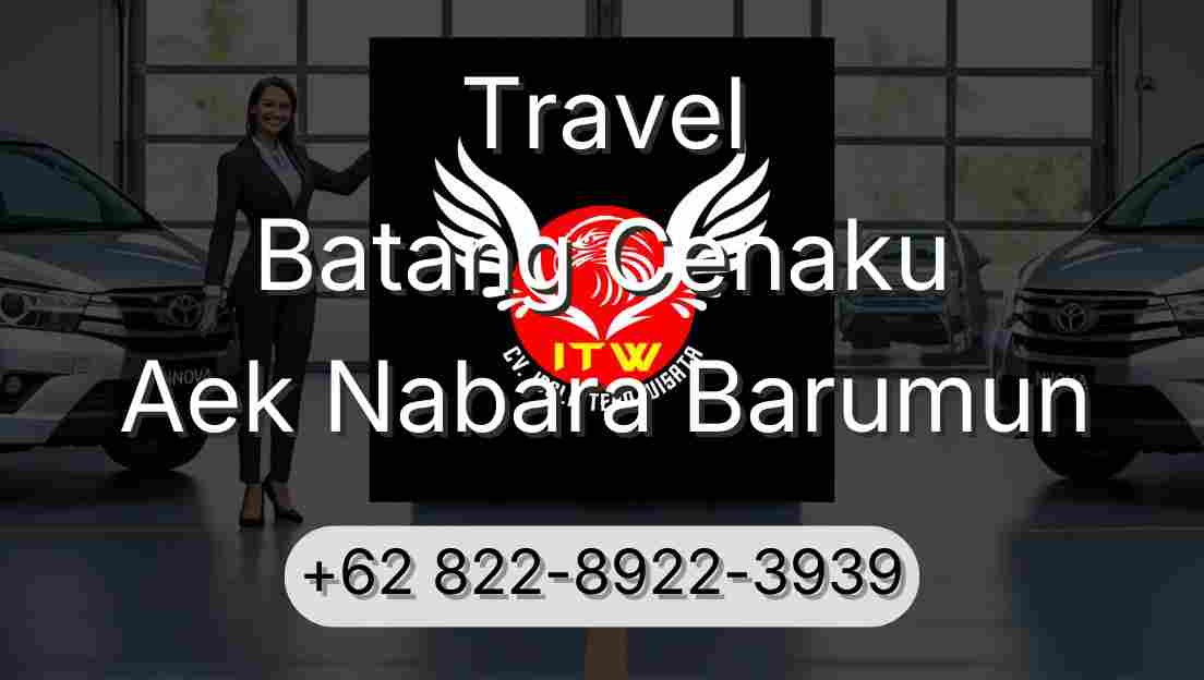 Travel Batang Cenaku Aek Nabara Barumun