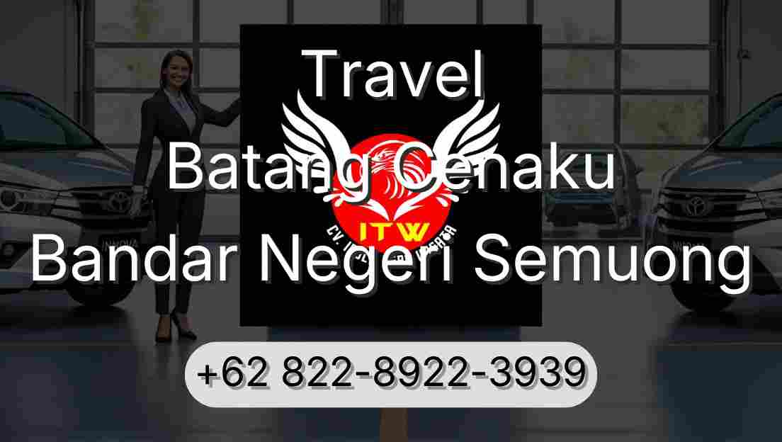 Travel Batang Cenaku Bandar Negeri Semuong