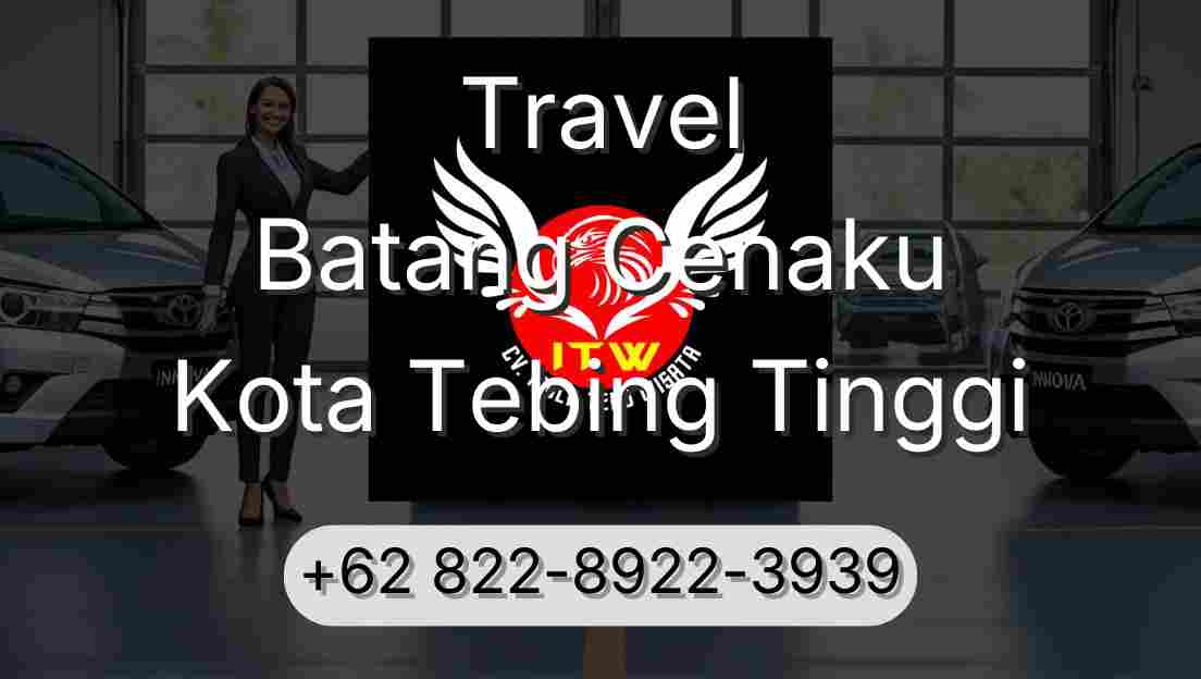 Travel Batang Cenaku Kota Tebing Tinggi