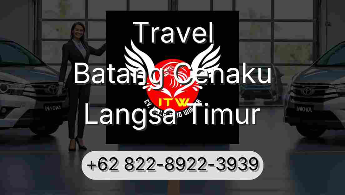 Travel Batang Cenaku Langsa Timur