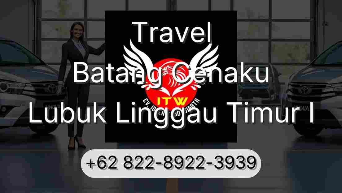 Travel Batang Cenaku Lubuk Linggau Timur I