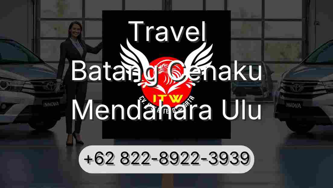 Travel Batang Cenaku Mendahara Ulu