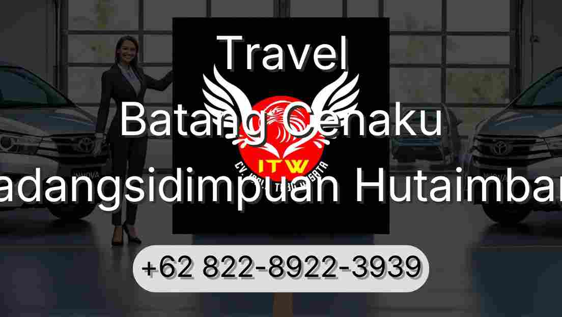 Travel Batang Cenaku Padangsidimpuan Hutaimbaru