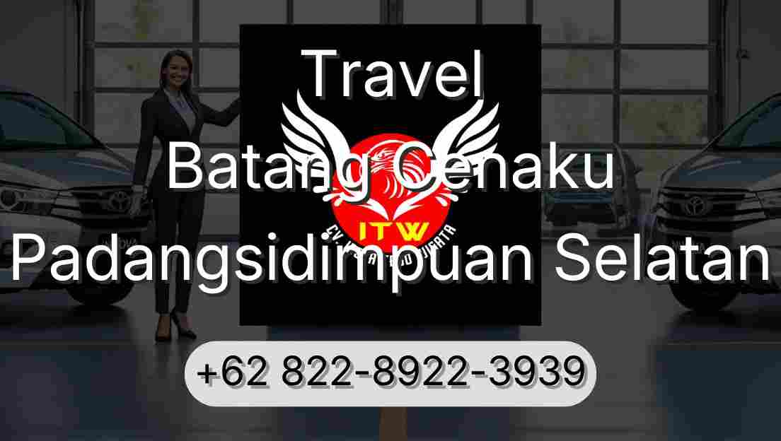 Travel Batang Cenaku Padangsidimpuan Selatan