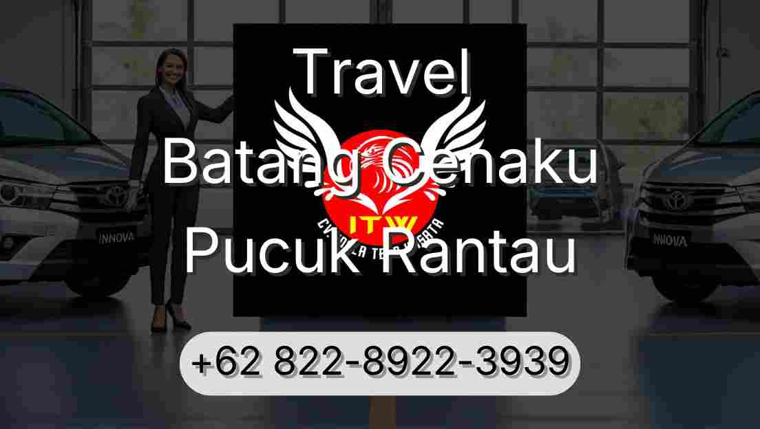 Travel Batang Cenaku Pucuk Rantau