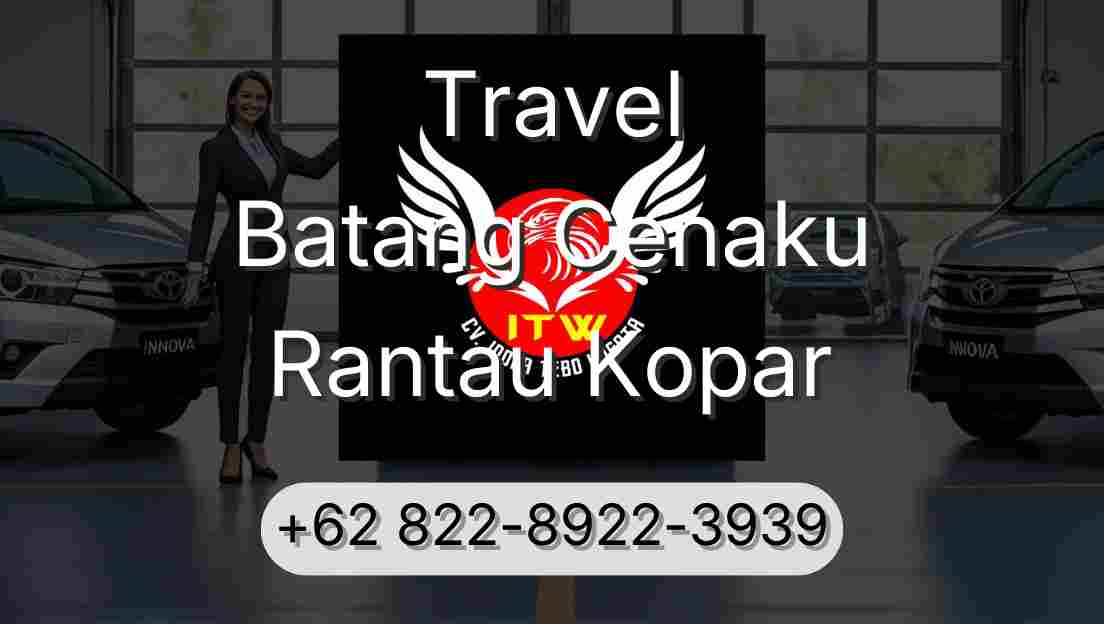 Travel Batang Cenaku Rantau Kopar