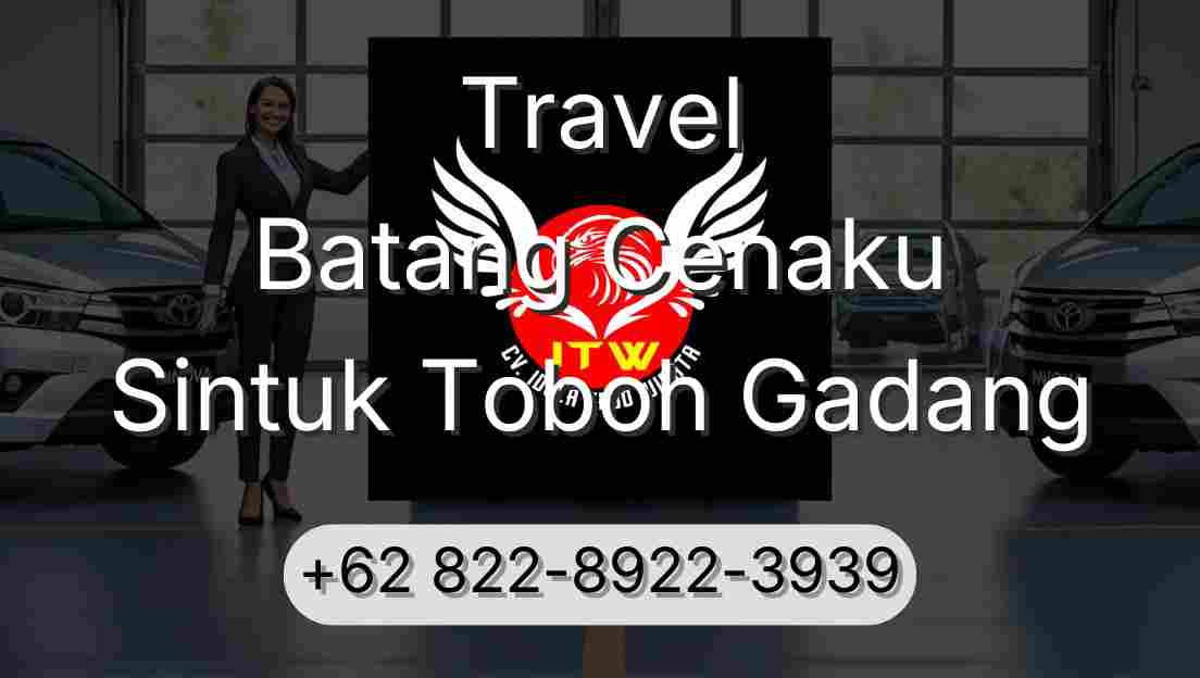 Travel Batang Cenaku Sintuk Toboh Gadang