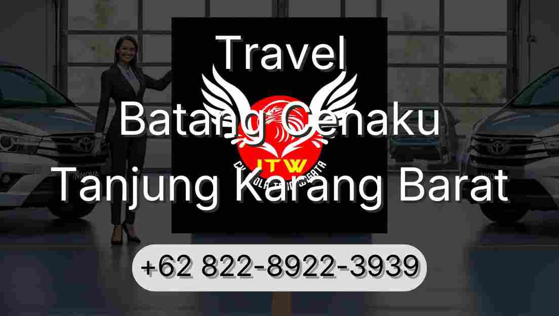 Travel Batang Cenaku Tanjung Karang Barat