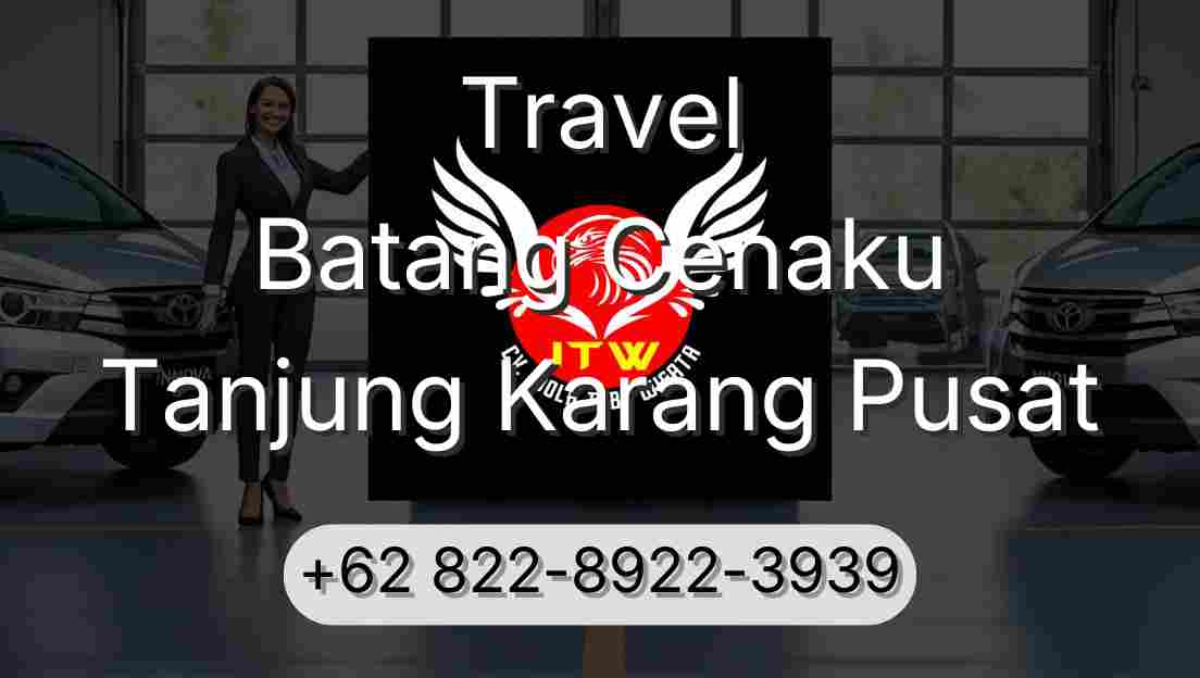 Travel Batang Cenaku Tanjung Karang Pusat