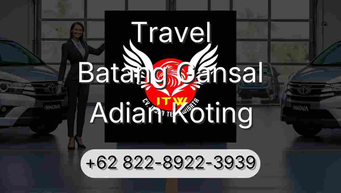 Travel Batang Gansal Adian Koting