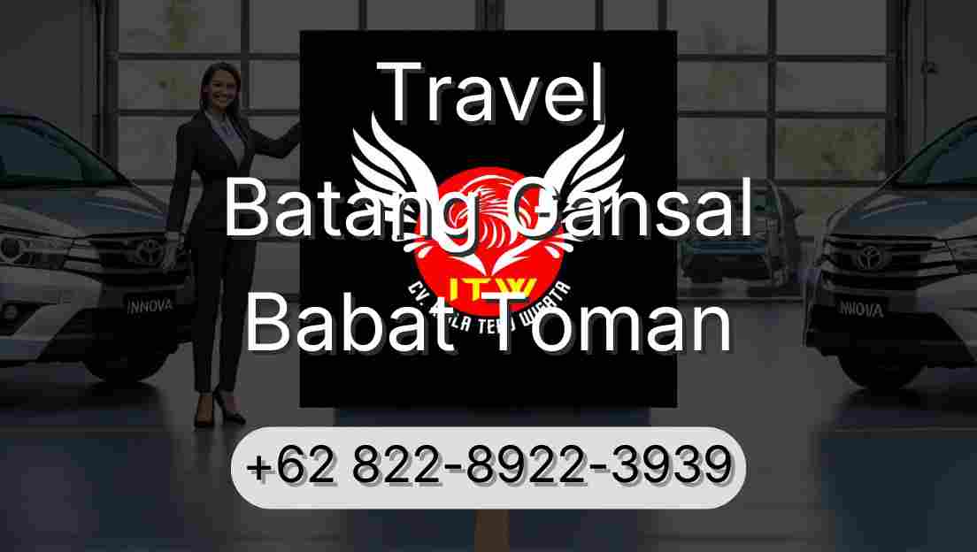 Travel Batang Gansal Babat Toman