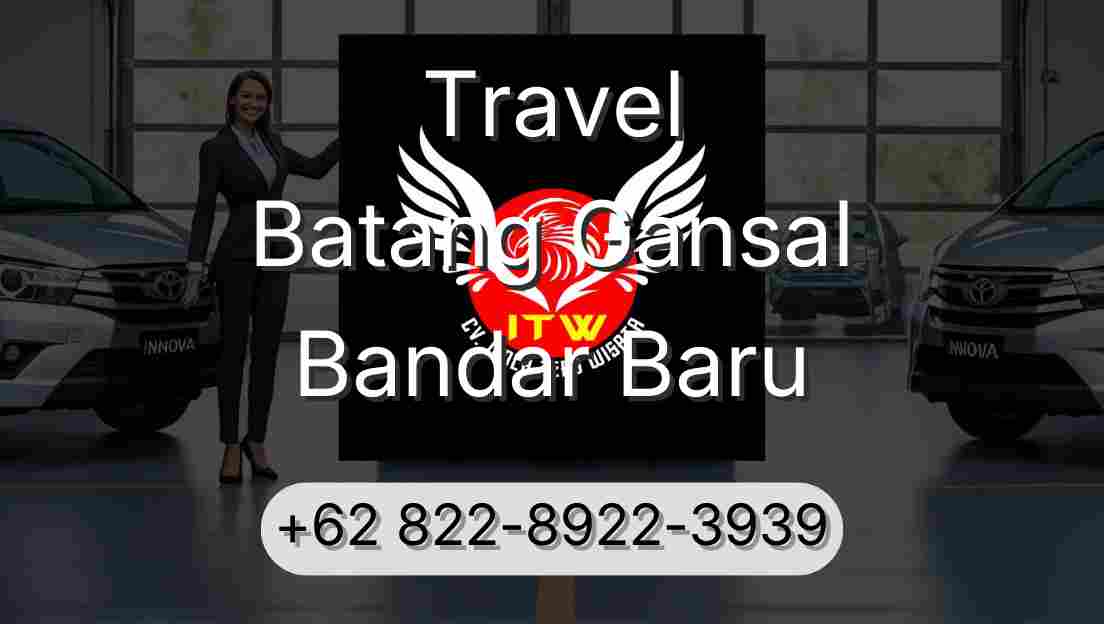 Travel Batang Gansal Bandar Baru