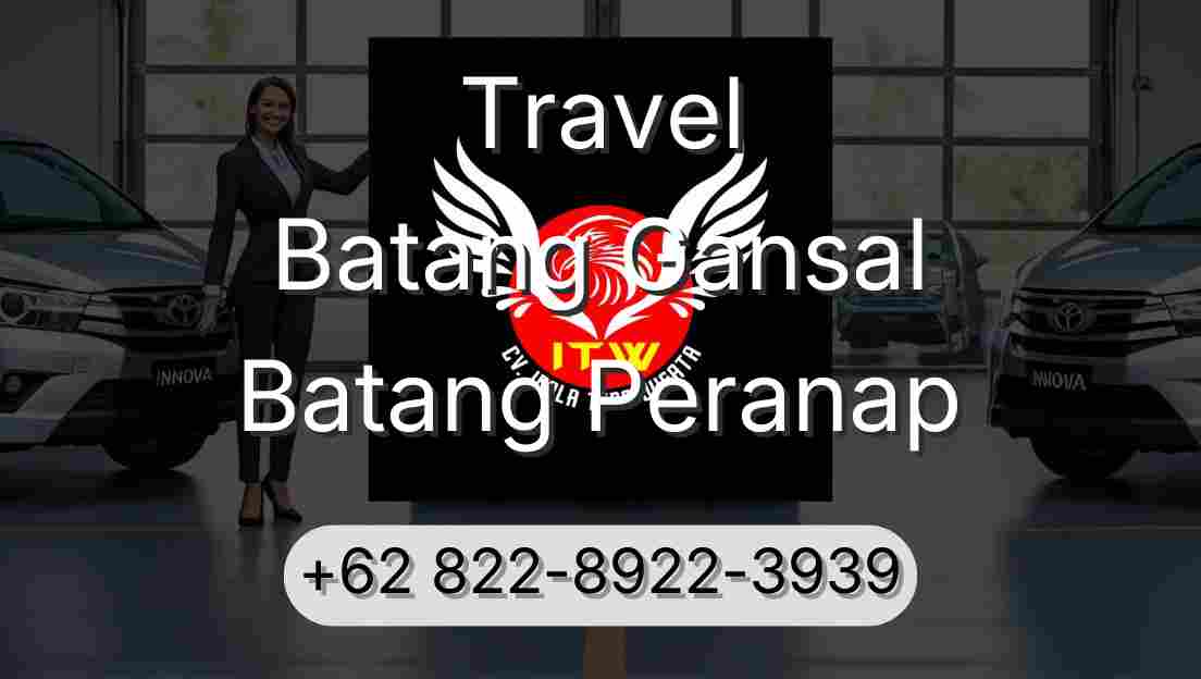 Travel Batang Gansal Batang Peranap