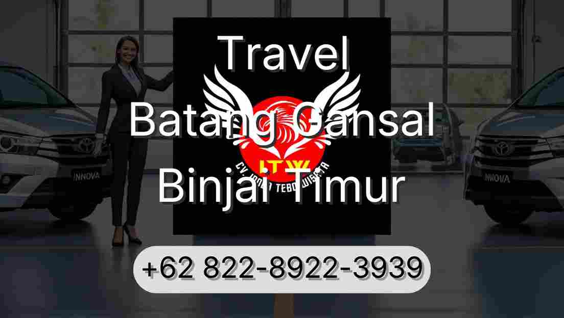 Travel Batang Gansal Binjai Timur