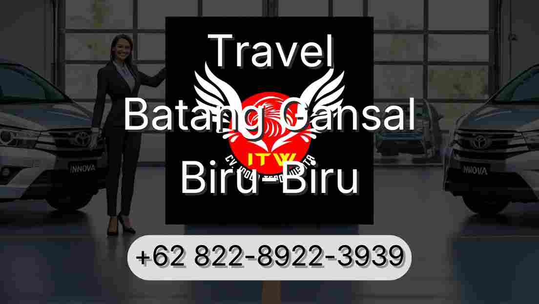 Travel Batang Gansal Biru-Biru