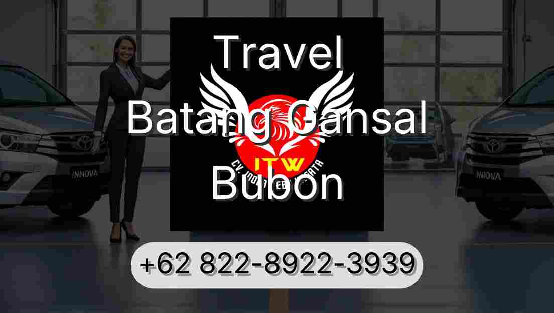 Travel Batang Gansal Bubon