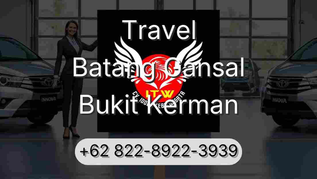 Travel Batang Gansal Bukit Kerman