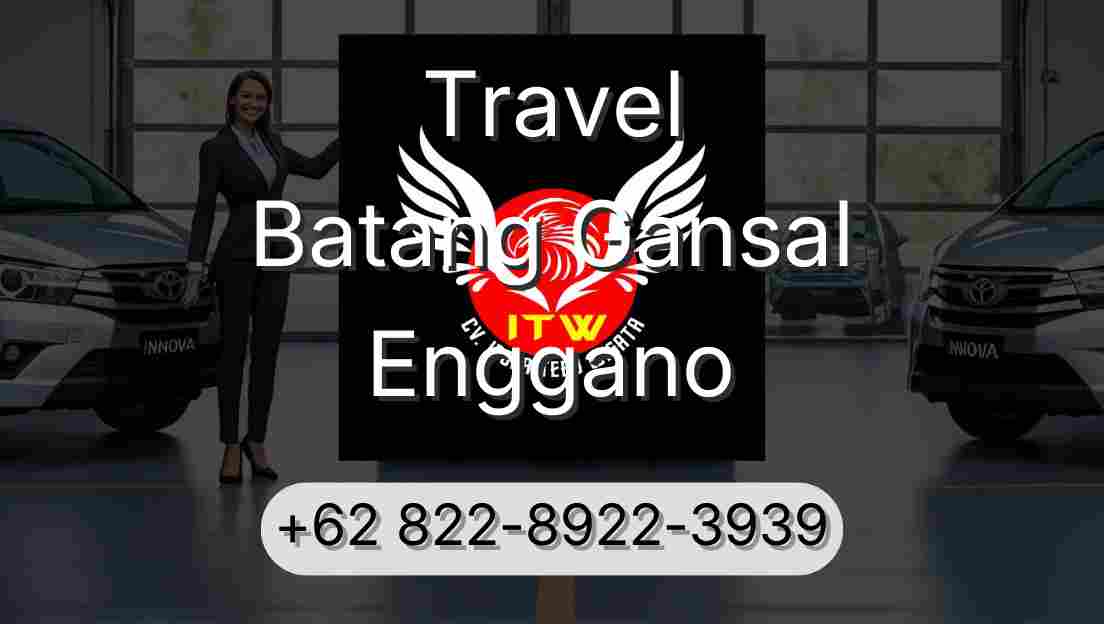 Travel Batang Gansal Enggano
