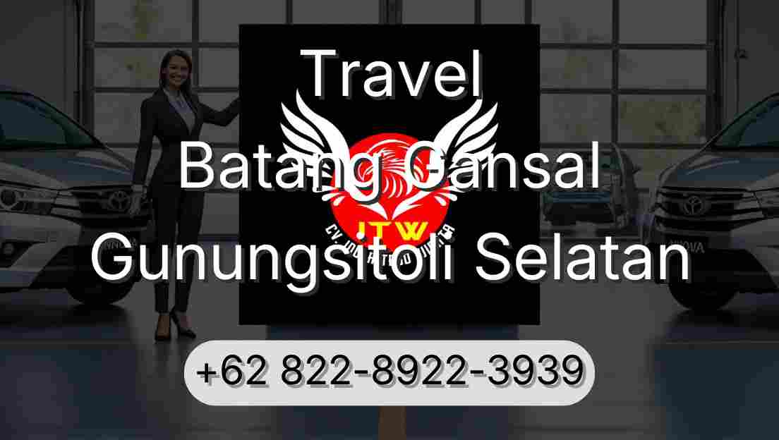 Travel Batang Gansal Gunungsitoli Selatan