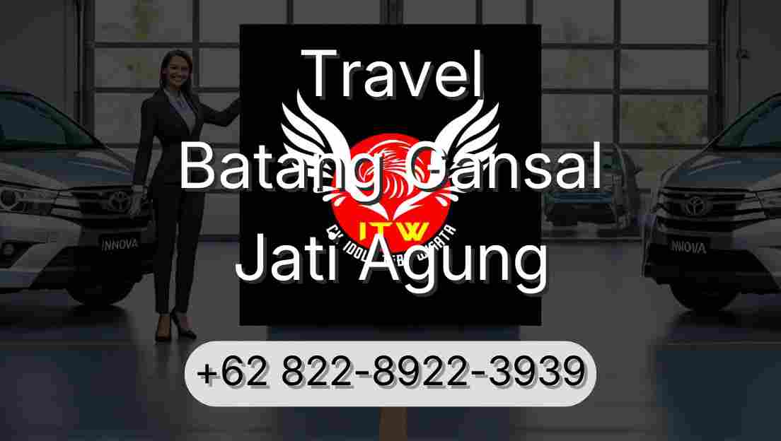 Travel Batang Gansal Jati Agung