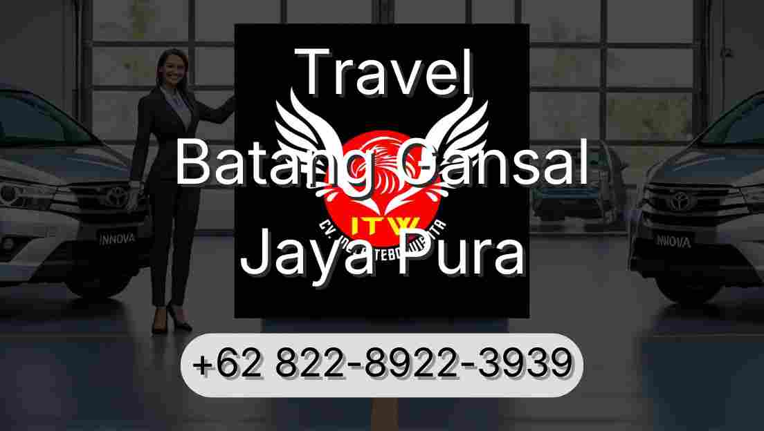 Travel Batang Gansal Jaya Pura