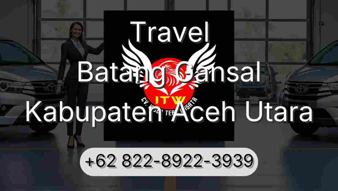 Travel Batang Gansal Kabupaten Aceh Utara