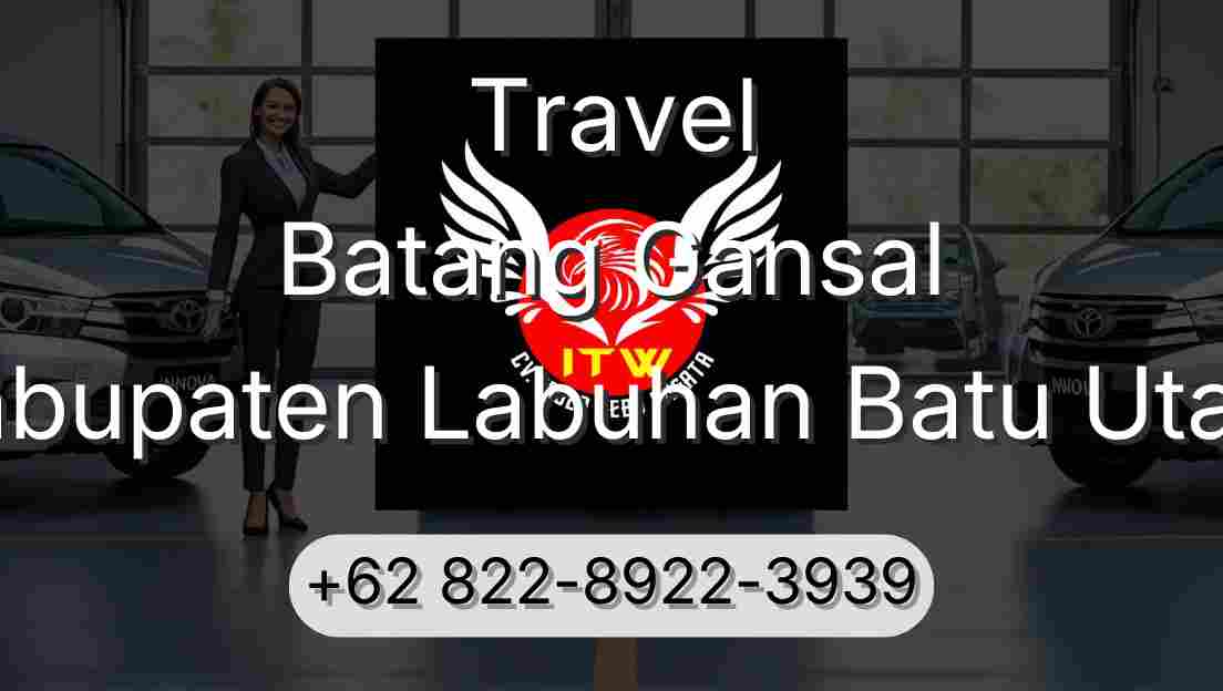 Travel Batang Gansal Kabupaten Labuhan Batu Utara