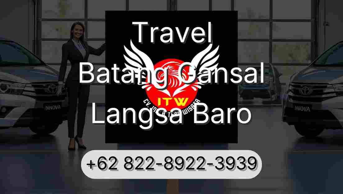 Travel Batang Gansal Langsa Baro