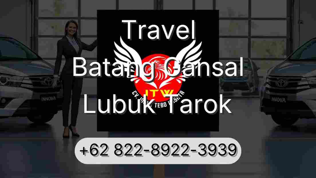 Travel Batang Gansal Lubuk Tarok