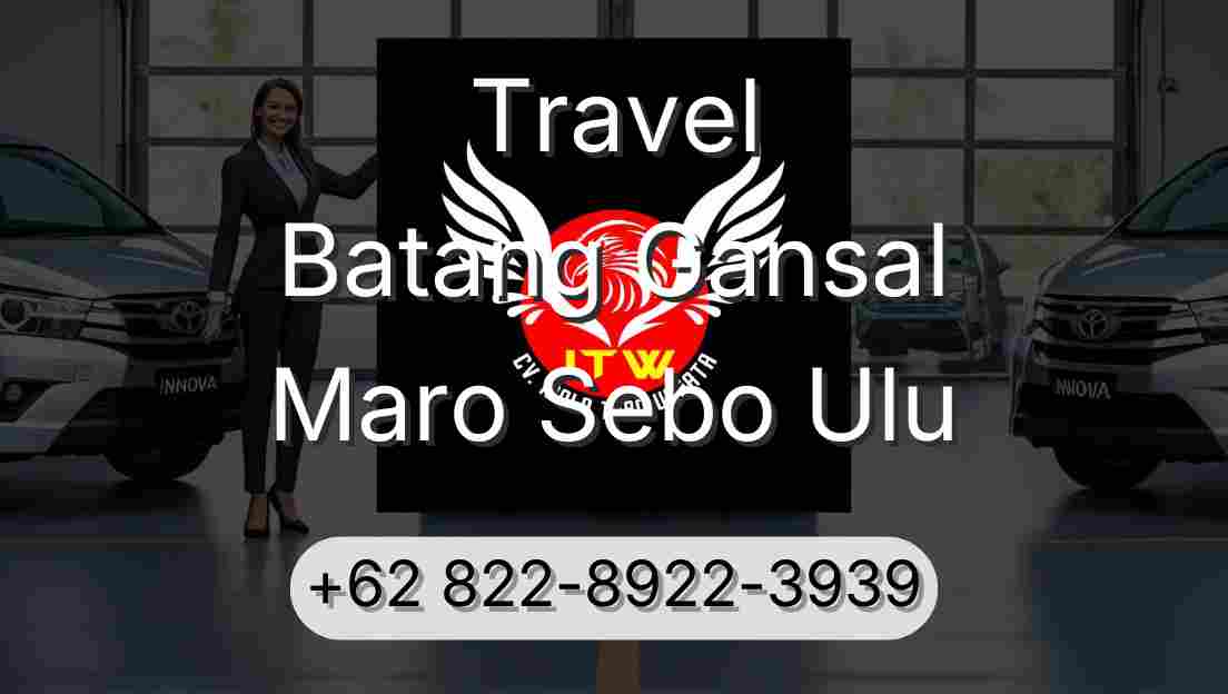 Travel Batang Gansal Maro Sebo Ulu