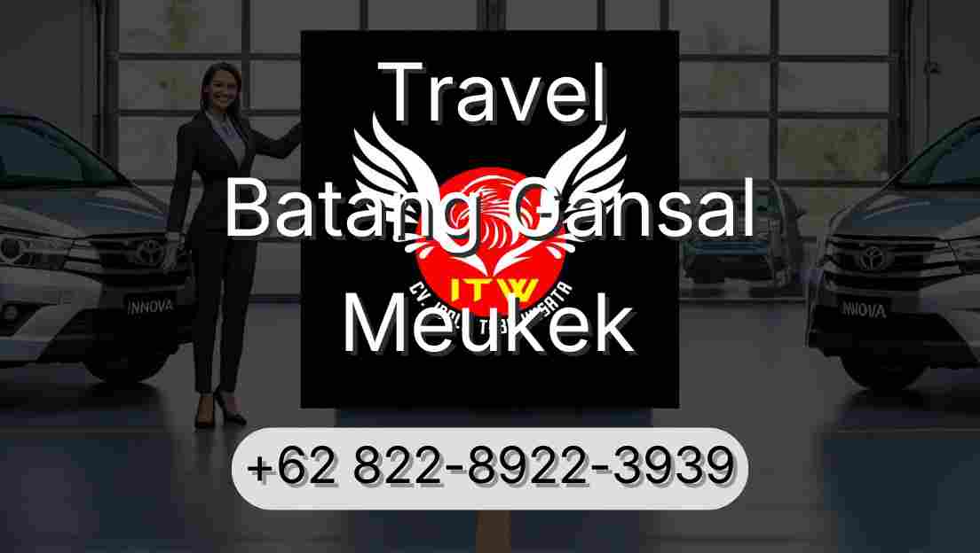 Travel Batang Gansal Meukek