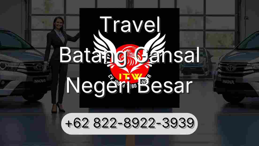 Travel Batang Gansal Negeri Besar