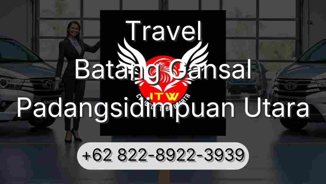 Travel Batang Gansal Padangsidimpuan Utara
