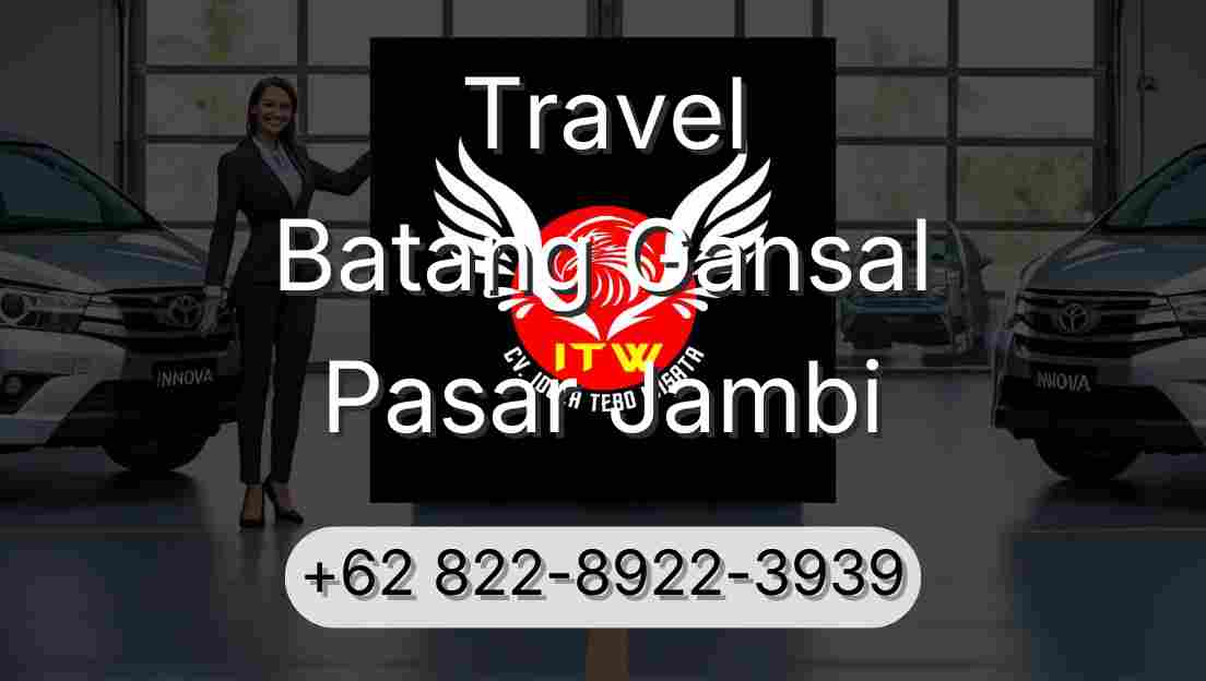 Travel Batang Gansal Pasar Jambi