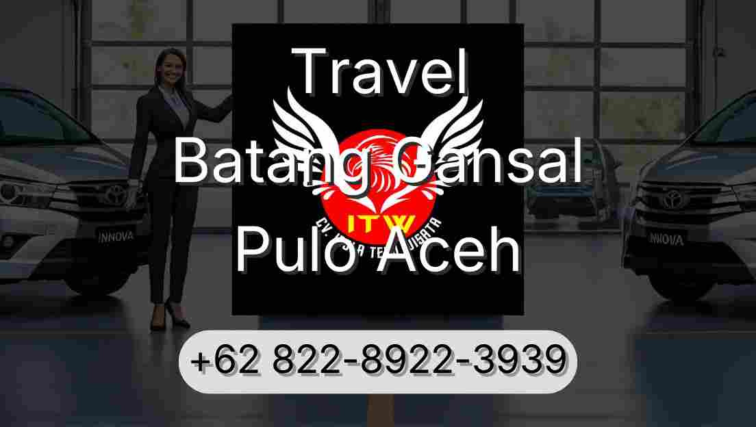 Travel Batang Gansal Pulo Aceh