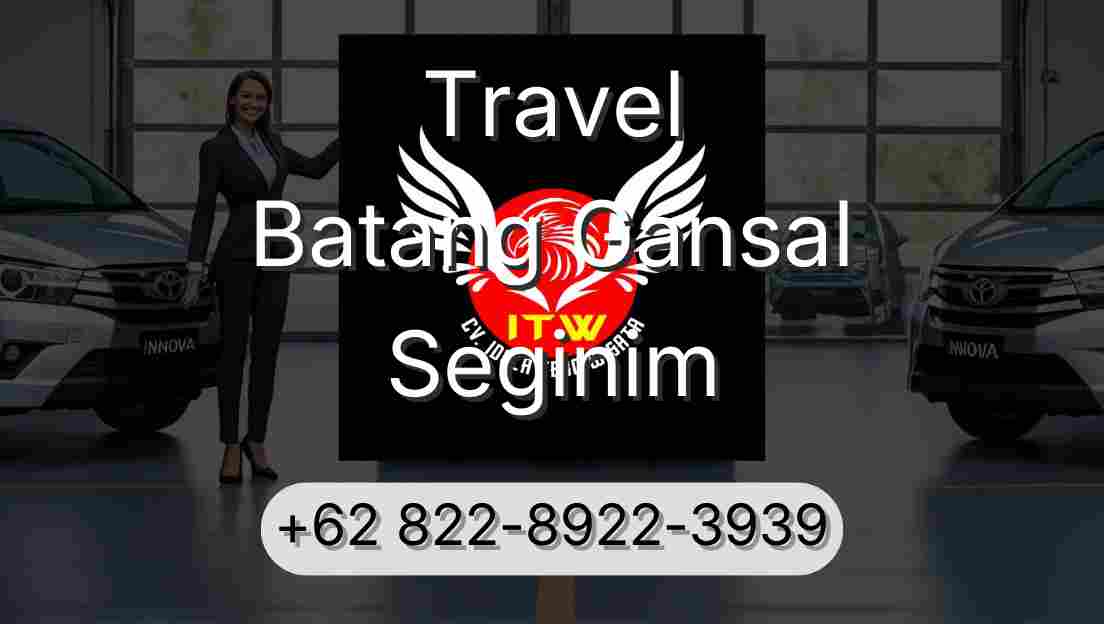 Travel Batang Gansal Seginim