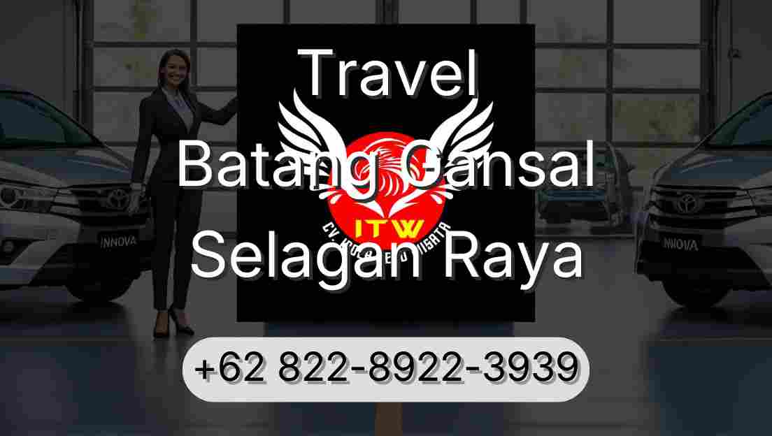 Travel Batang Gansal Selagan Raya