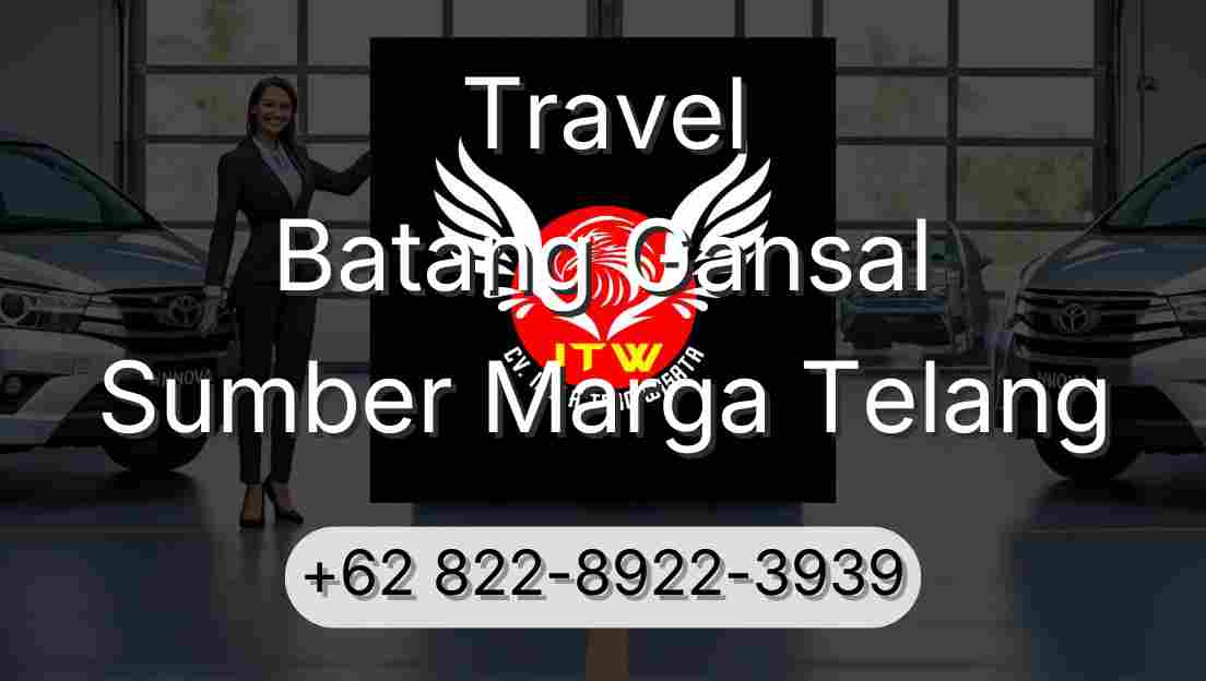 Travel Batang Gansal Sumber Marga Telang