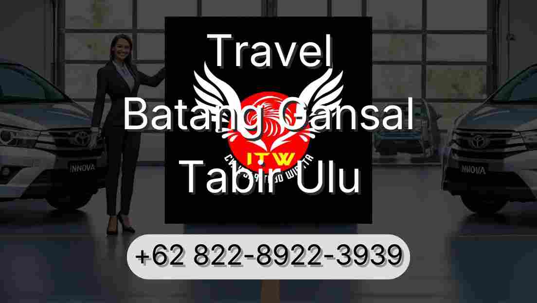 Travel Batang Gansal Tabir Ulu