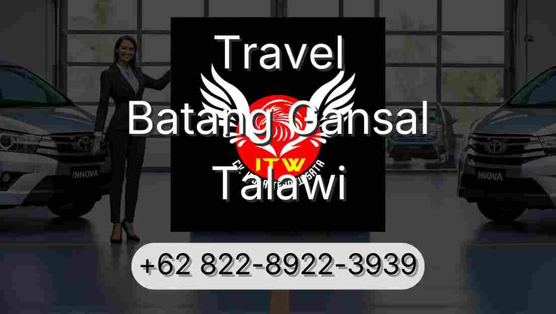 Travel Batang Gansal Talawi