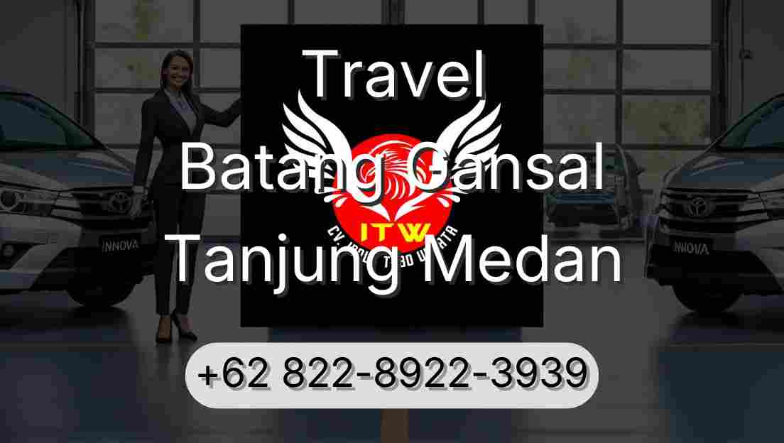 Travel Batang Gansal Tanjung Medan