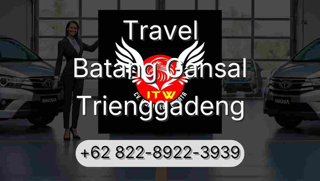 Travel Batang Gansal Trienggadeng