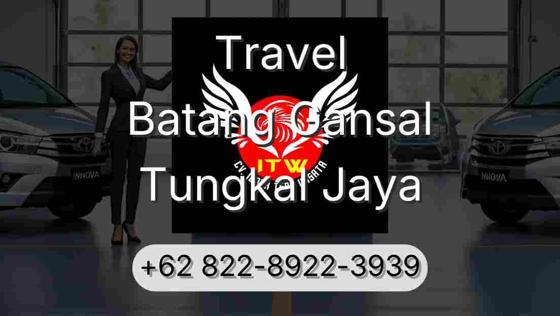 Travel Batang Gansal Tungkal Jaya