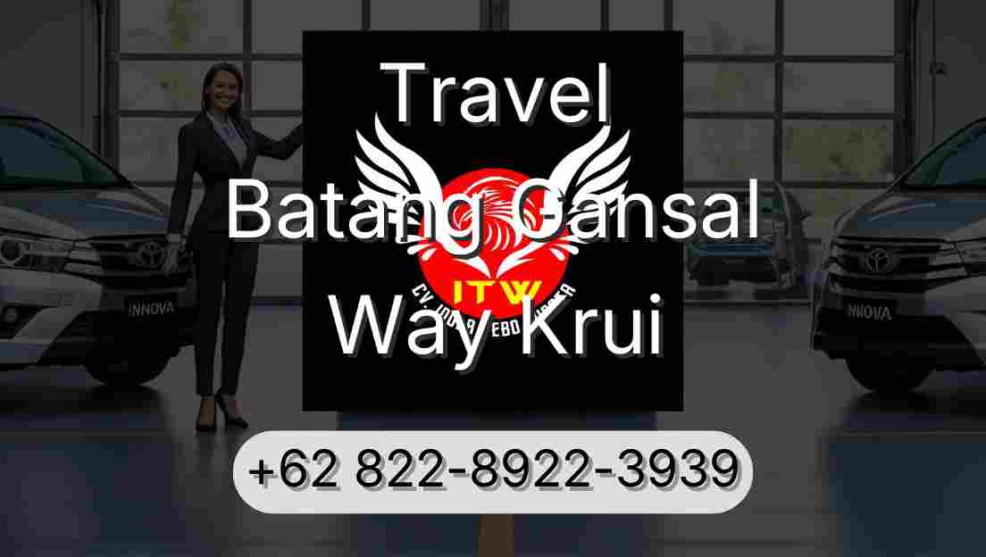 Travel Batang Gansal Way Krui