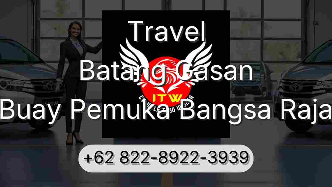 Travel Batang Gasan Buay Pemuka Bangsa Raja