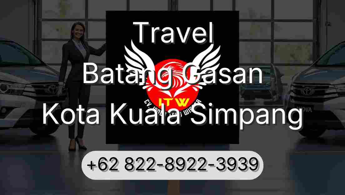 Travel Batang Gasan Kota Kuala Simpang
