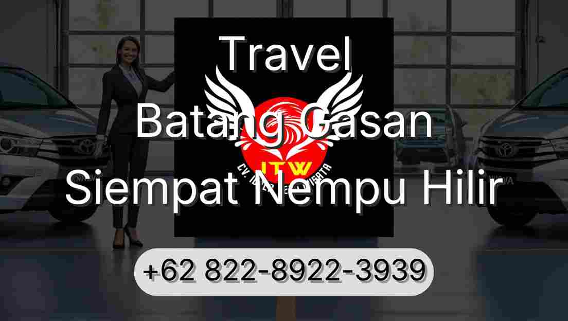 Travel Batang Gasan Siempat Nempu Hilir