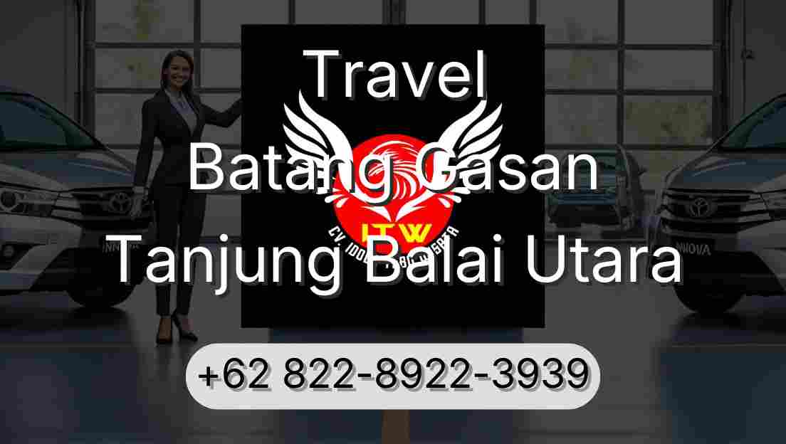 Travel Batang Gasan Tanjung Balai Utara